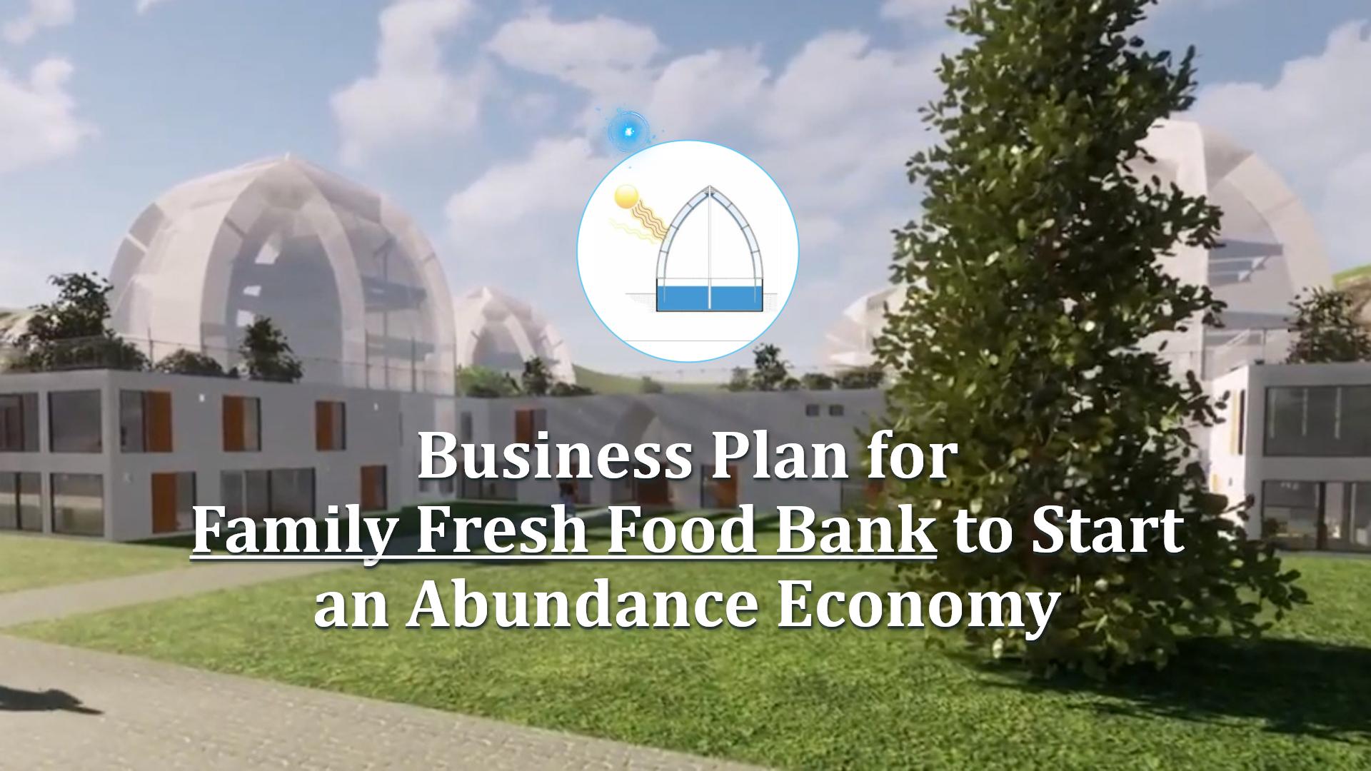 Business Plan for Family Fresh Food Bank to Start an Abundance Economy